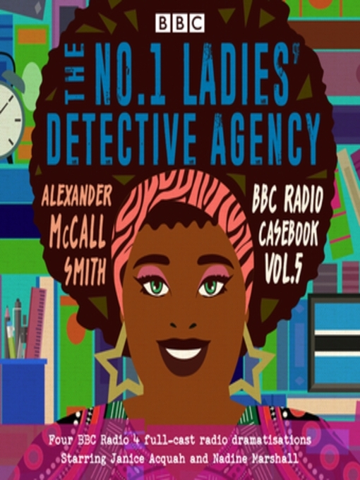 Title details for The No.1 Ladies Detective Agency: BBC Radio Casebook, Volume 5 by Alexander McCall Smith - Wait list